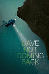 Dave Not Coming Back